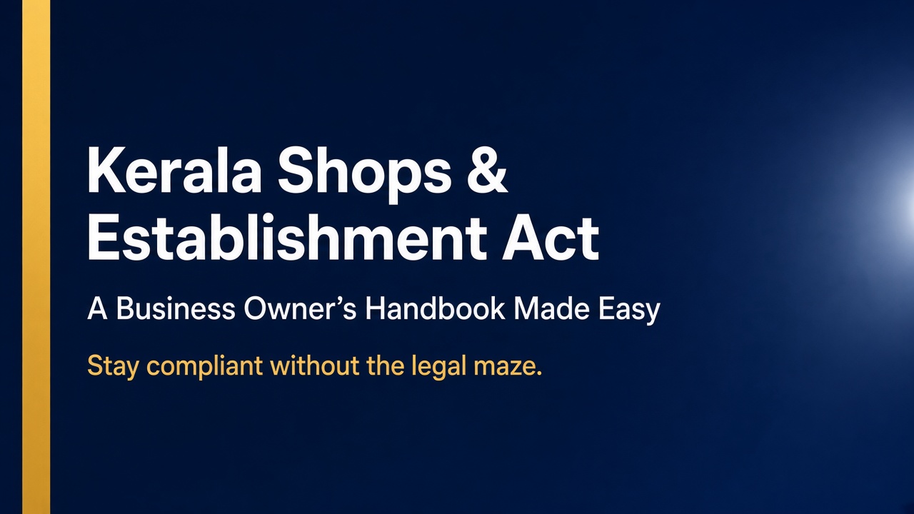Kerala Shops & Establishment Act Made Easy: A Business Owner's Handbook