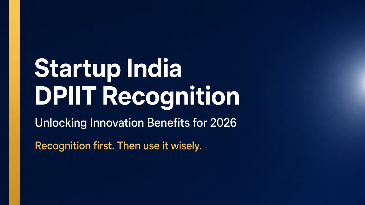 DPIIT Recognition: Benefits Worth Chasing in the First 90 Days