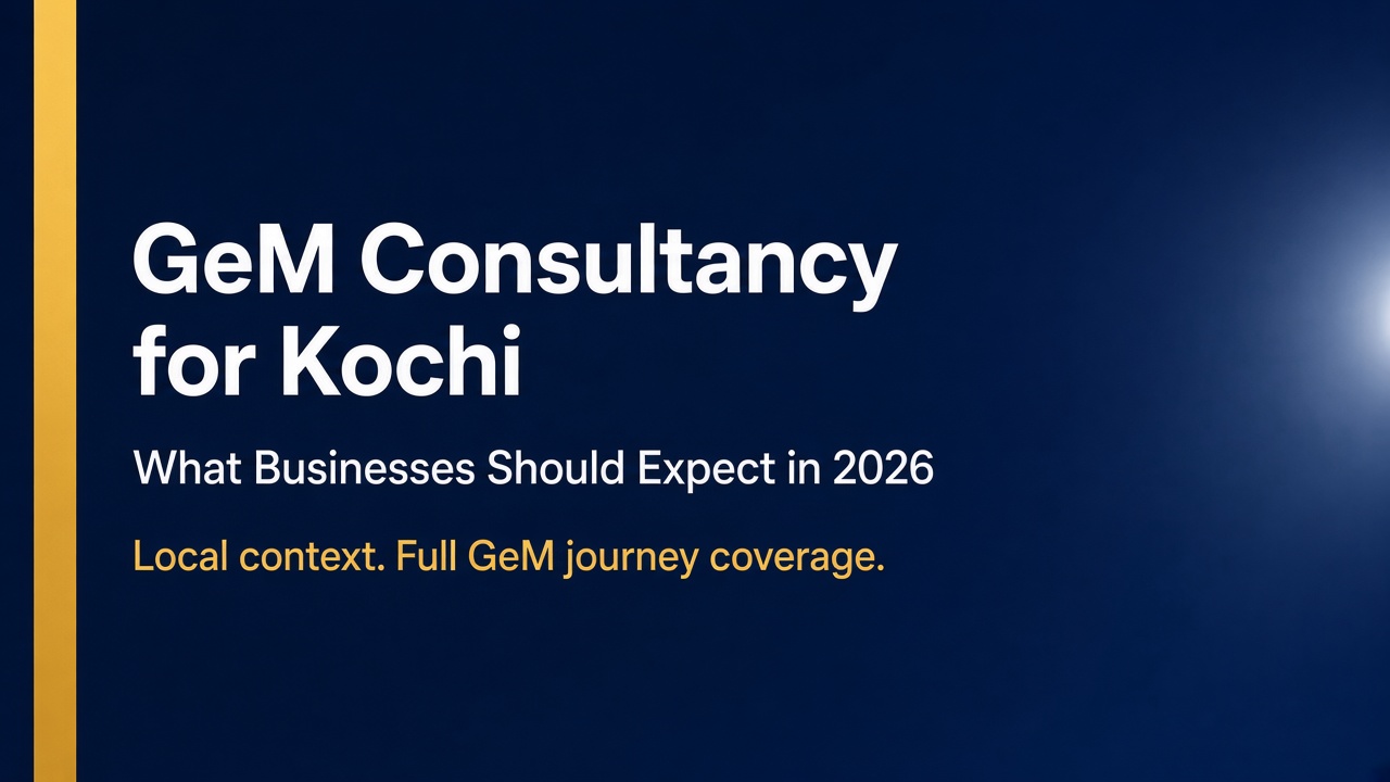 GeM Consultancy for Kochi Businesses: What to Expect in 2026