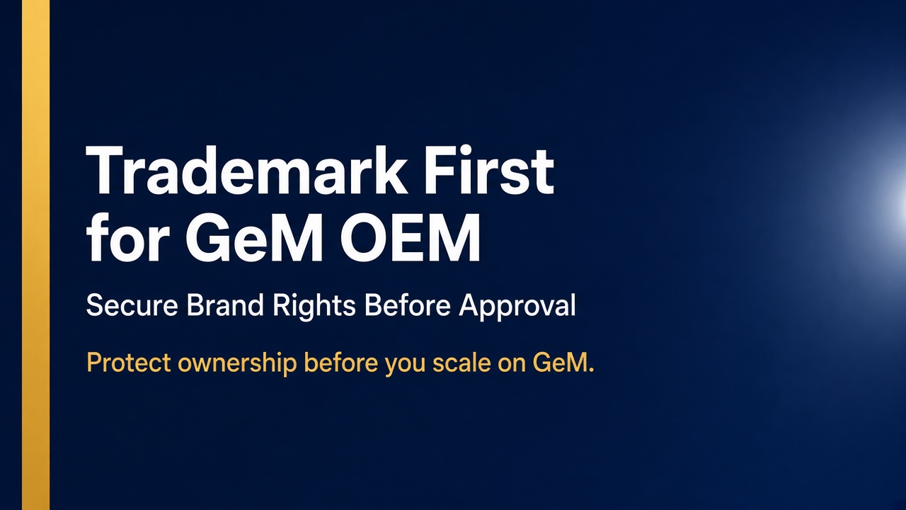 Trademark First: Securing Brand Rights Before GeM OEM Approval