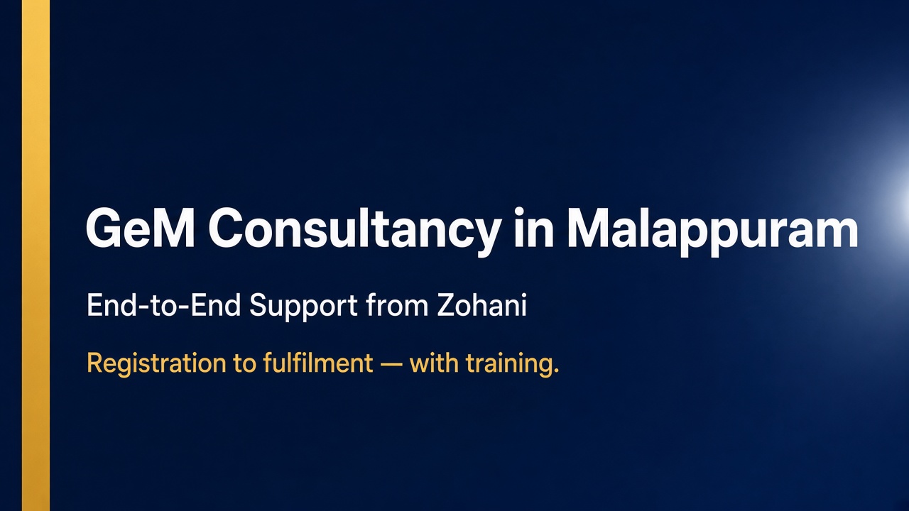 GeM Consultancy in Malappuram: End-to-End Support from Zohani