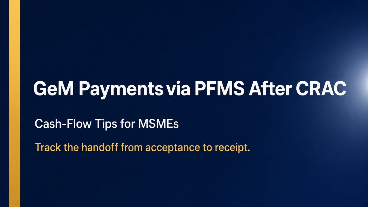 GeM Payments via PFMS After CRAC: Cash-Flow Tips for MSMEs