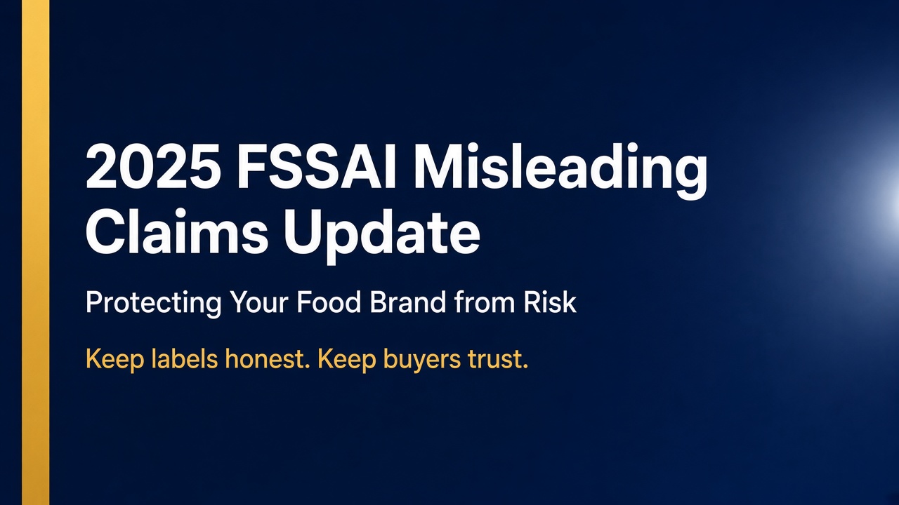 2025 FSSAI Update: Protecting Your Food Brand from Misleading Claims