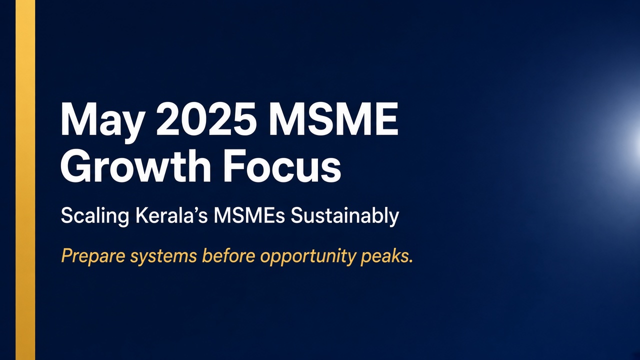 May 2025: Scaling Kerala's MSMEs for Sustainable Growth