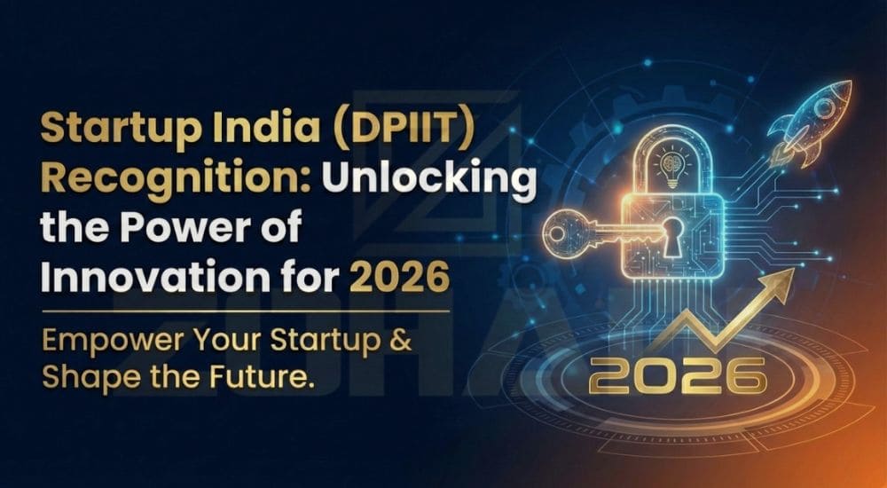 Startup India (DPIIT) Recognition: Unlocking the Power of Innovation for 2026