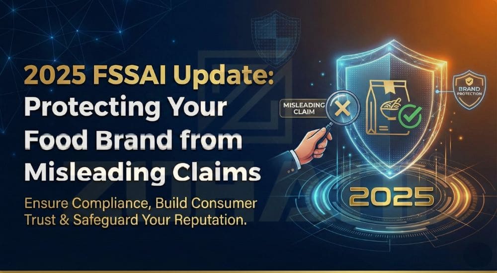 2025 FSSAI Update: Protecting Your Food Brand from Misleading Claims